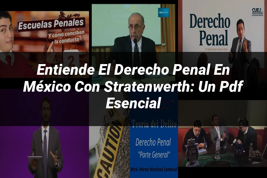"Entiende el Derecho Penal en México con Stratenwerth: Un PDF Esencial"