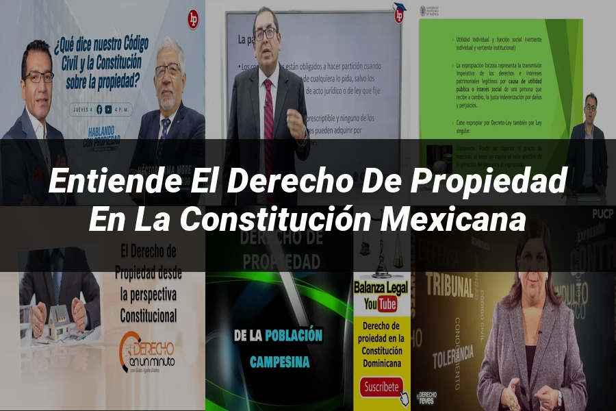 "Entiende el Derecho de Propiedad en la Constitución Mexicana"