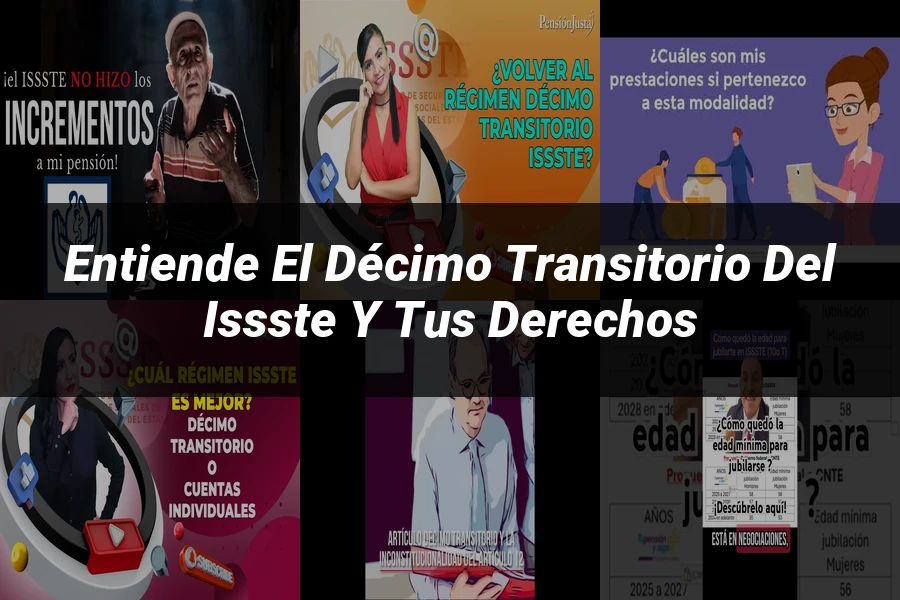 "Entiende el Décimo Transitorio del ISSSTE y tus Derechos"