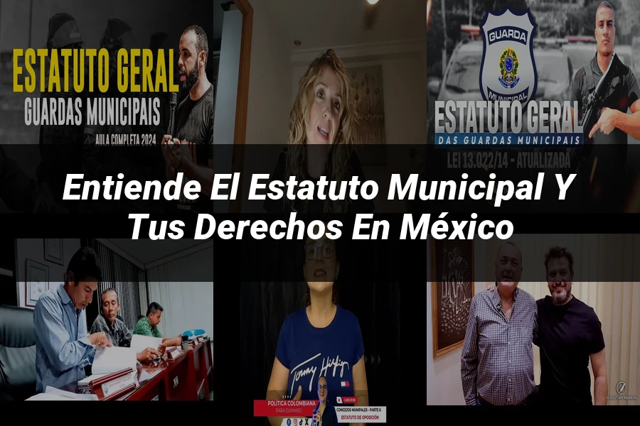 "Entiende el Estatuto Municipal y Tus Derechos en México"