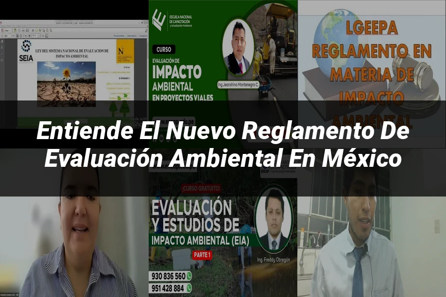"Entiende el Nuevo Reglamento de Evaluación Ambiental en México"