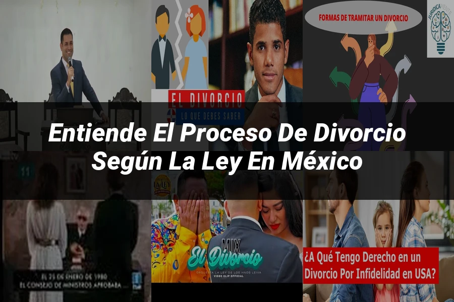 "Entiende el Proceso de Divorcio según la Ley en México"