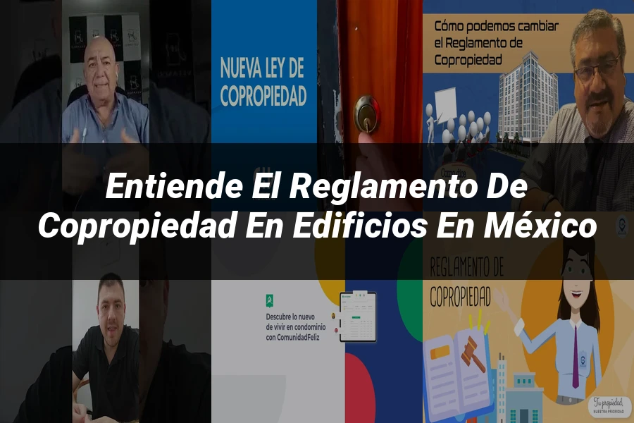 "Entiende el Reglamento de Copropiedad en Edificios en México"