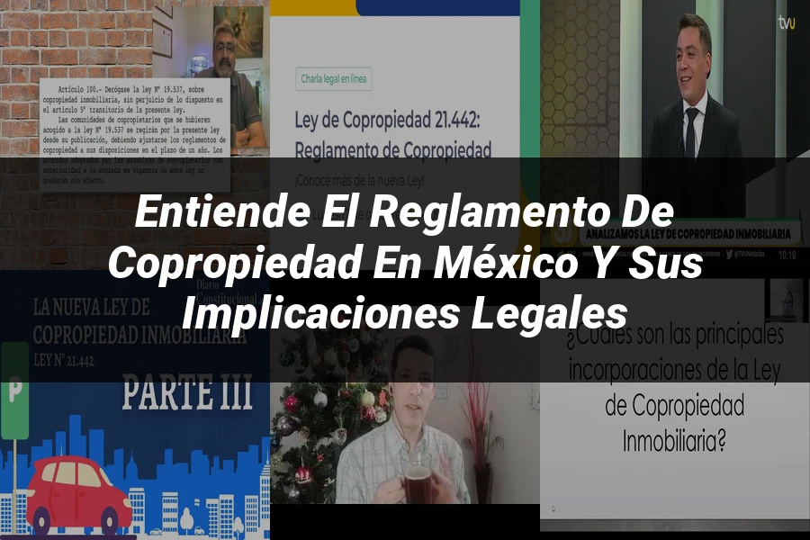 "Entiende el Reglamento de Copropiedad en México y sus Implicaciones Legales"