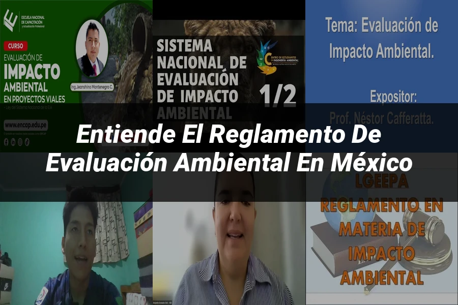 "Entiende el Reglamento de Evaluación Ambiental en México"