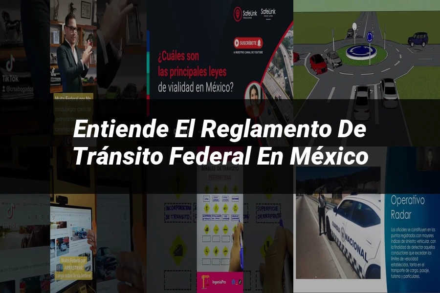 "Entiende el Reglamento de Tránsito Federal en México"