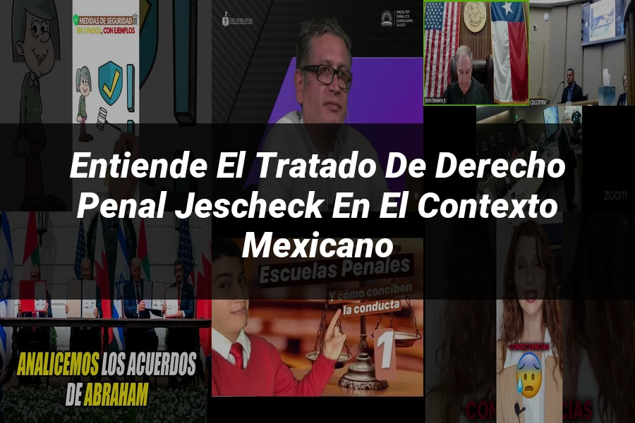 "Entiende el Tratado de Derecho Penal Jescheck en el Contexto Mexicano"