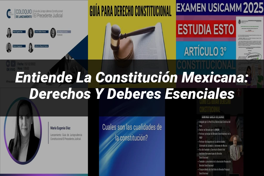 "Entiende la Constitución Mexicana: Derechos y Deberes Esenciales"