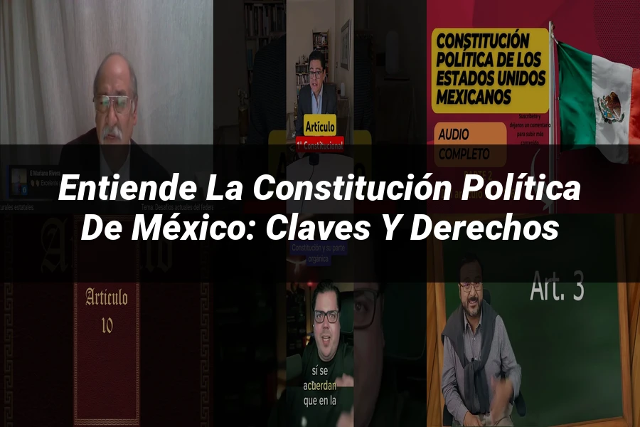 "Entiende la Constitución Política de México: Claves y Derechos"