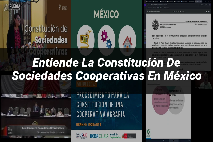 "Entiende la Constitución de Sociedades Cooperativas en México"