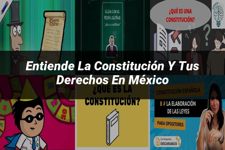 "Entiende la Constitución y tus Derechos en México"