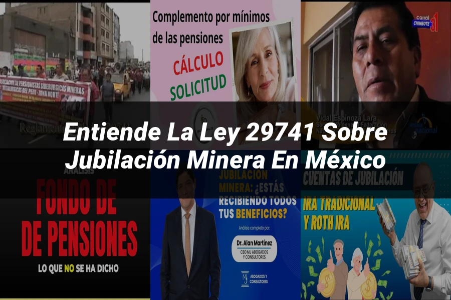 "Entiende la Ley 29741 sobre Jubilación Minera en México"