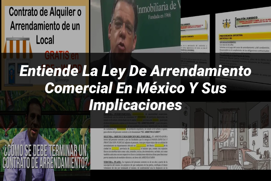 "Entiende la Ley de Arrendamiento Comercial en México y sus Implicaciones"