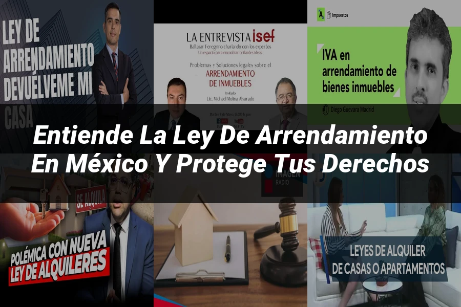 "Entiende la Ley de Arrendamiento en México y Protege tus Derechos"