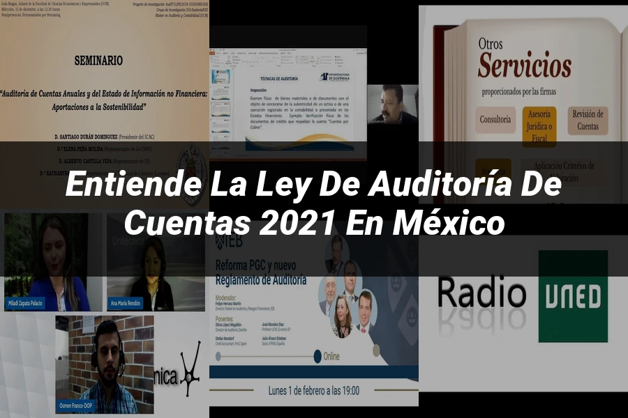 "Entiende la Ley de Auditoría de Cuentas 2021 en México"