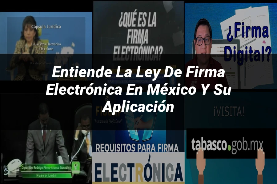 "Entiende la Ley de Firma Electrónica en México y su Aplicación"