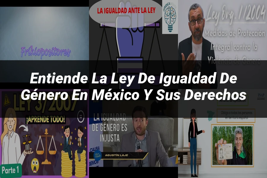 "Entiende la Ley de Igualdad de Género en México y sus Derechos"