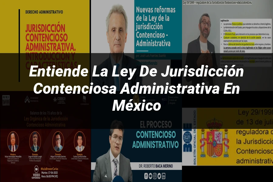 "Entiende la Ley de Jurisdicción Contenciosa Administrativa en México"