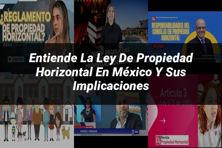 "Entiende la Ley de Propiedad Horizontal en México y sus Implicaciones"