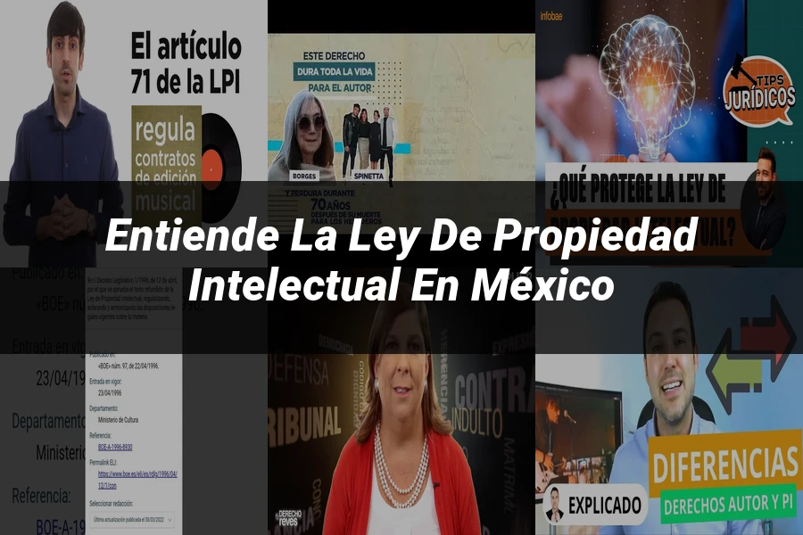 "Entiende la Ley de Propiedad Intelectual en México"