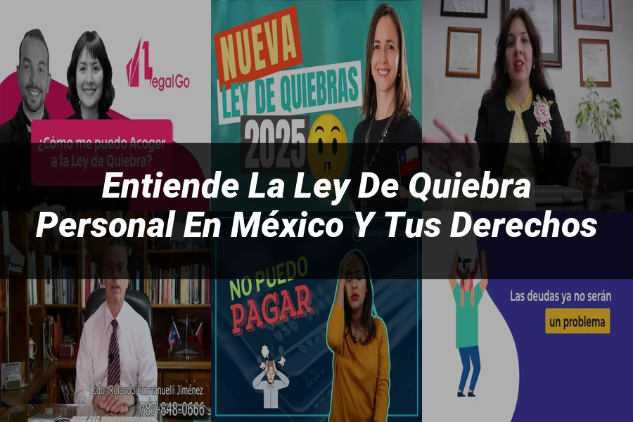 "Entiende la Ley de Quiebra Personal en México y tus Derechos"