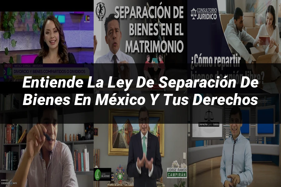"Entiende la Ley de Separación de Bienes en México y tus Derechos"