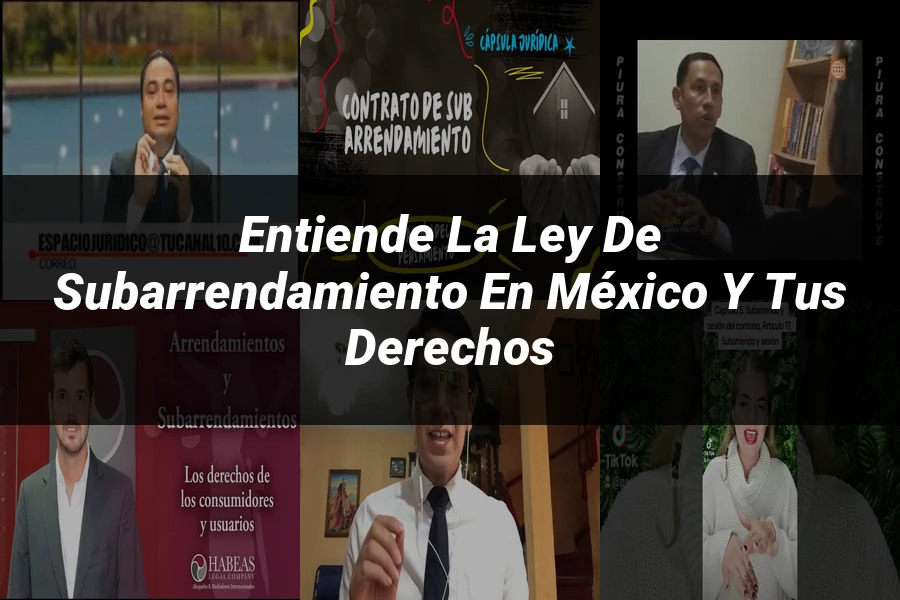 "Entiende la Ley de Subarrendamiento en México y Tus Derechos"