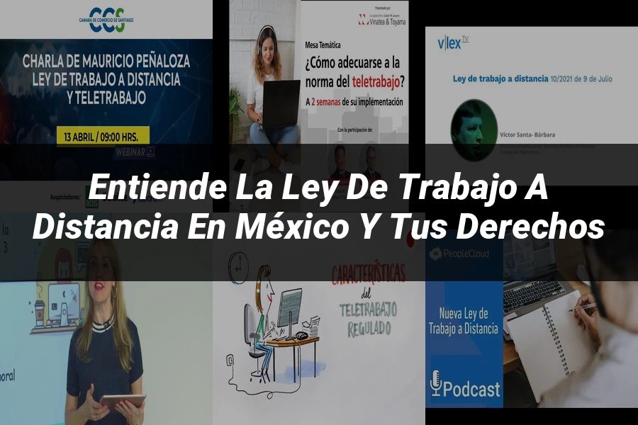 "Entiende la Ley de Trabajo a Distancia en México y tus Derechos"
