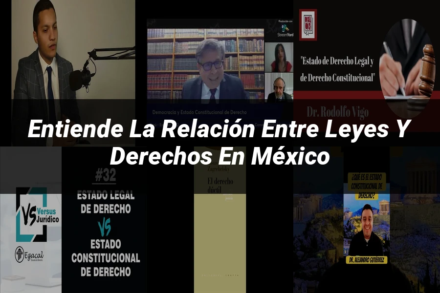 "Entiende la Relación entre Leyes y Derechos en México"
