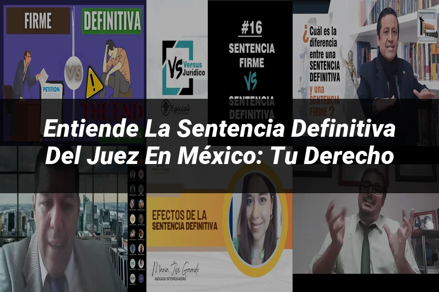 "Entiende la Sentencia Definitiva del Juez en México: Tu Derecho"