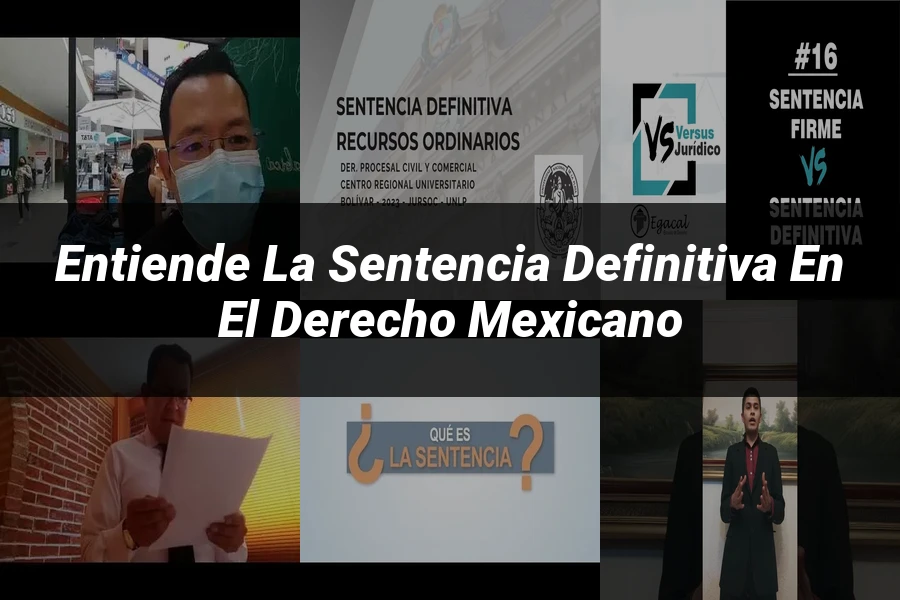 "Entiende la Sentencia Definitiva en el Derecho Mexicano"
