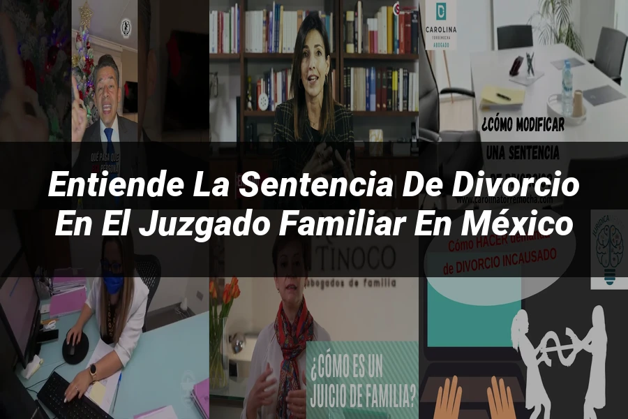 "Entiende la Sentencia de Divorcio en el Juzgado Familiar en México"