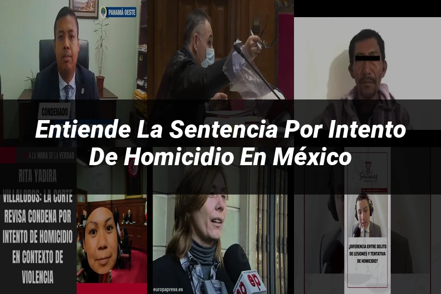 "Entiende la sentencia por intento de homicidio en México"