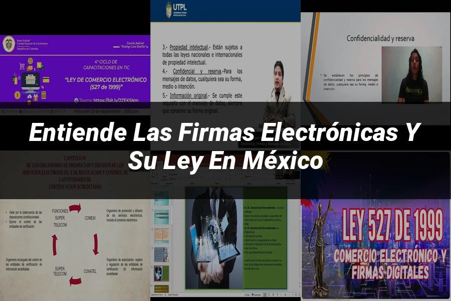 "Entiende las Firmas Electrónicas y su Ley en México"