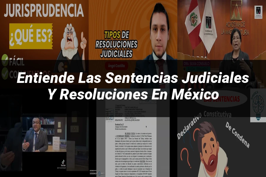 "Entiende las Sentencias Judiciales y Resoluciones en México"