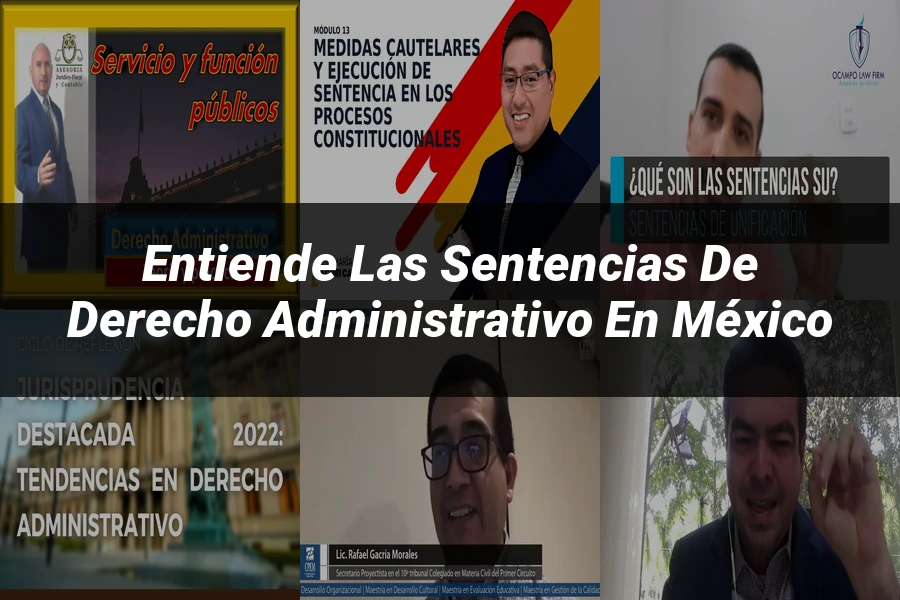 "Entiende las Sentencias de Derecho Administrativo en México"