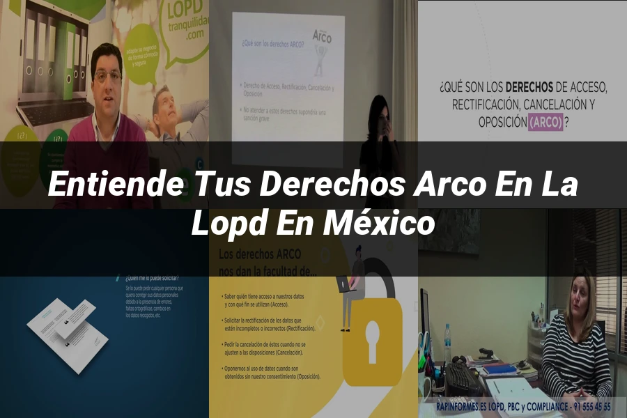 "Entiende tus Derechos ARCO en la LOPD en México"