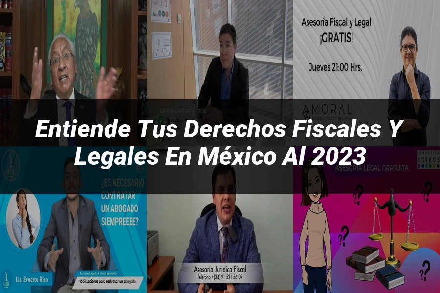 "Entiende tus Derechos Fiscales y Legales en México al 2023"