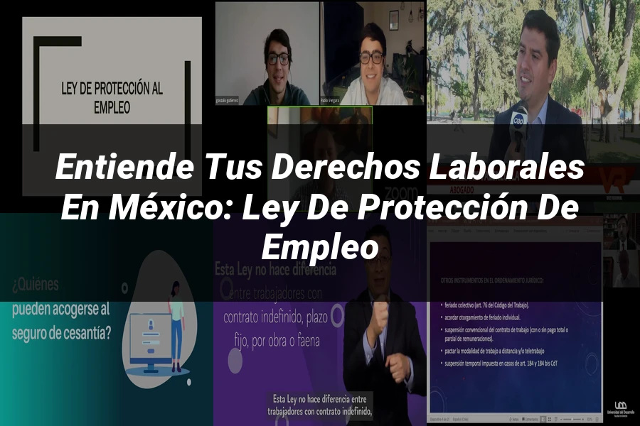 "Entiende tus Derechos Laborales en México: Ley de Protección de Empleo"