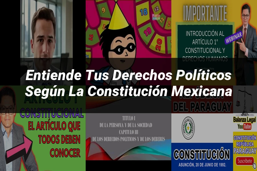 "Entiende tus Derechos Políticos según la Constitución Mexicana"