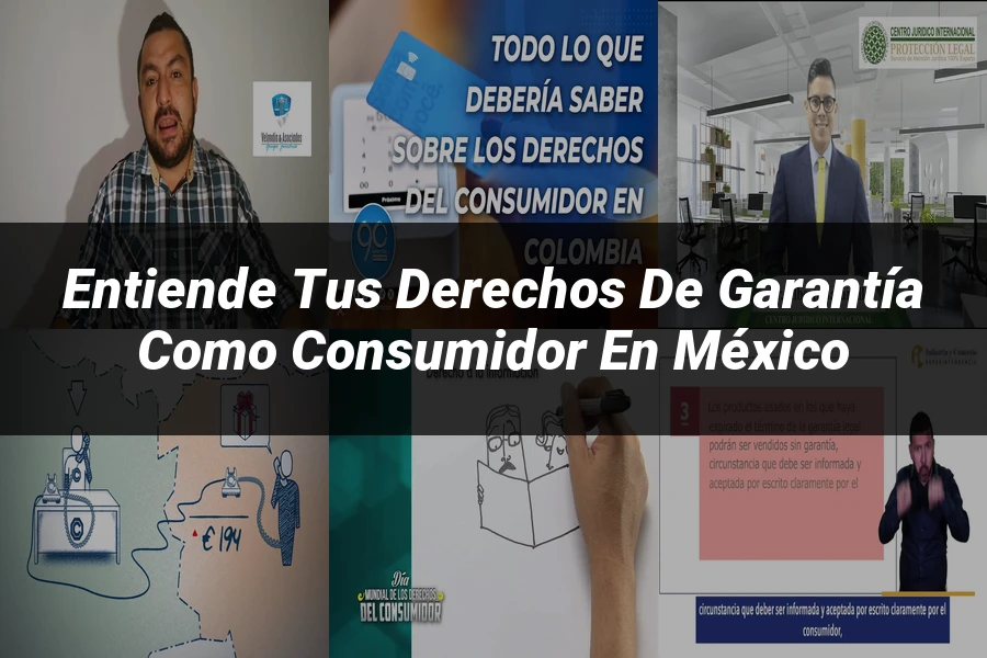 "Entiende tus Derechos de Garantía como Consumidor en México"
