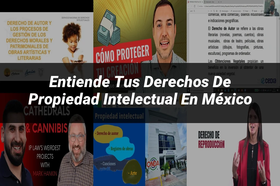"Entiende tus Derechos de Propiedad Intelectual en México"