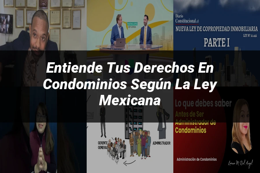 "Entiende tus Derechos en Condominios según la Ley Mexicana"
