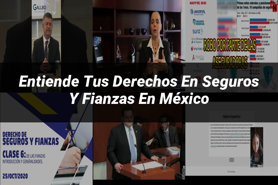 "Entiende tus Derechos en Seguros y Fianzas en México"