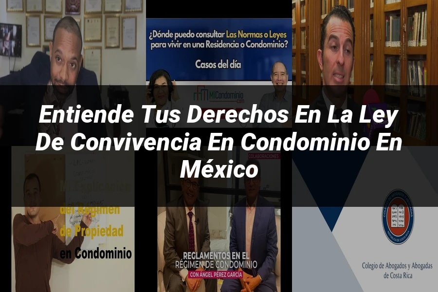 "Entiende tus Derechos en la Ley de Convivencia en Condominio en México"
