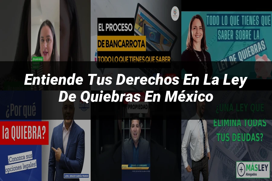 "Entiende tus Derechos en la Ley de Quiebras en México"