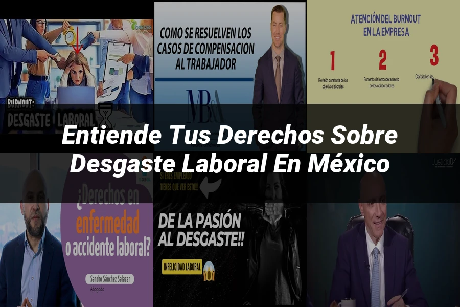"Entiende tus Derechos sobre Desgaste Laboral en México"