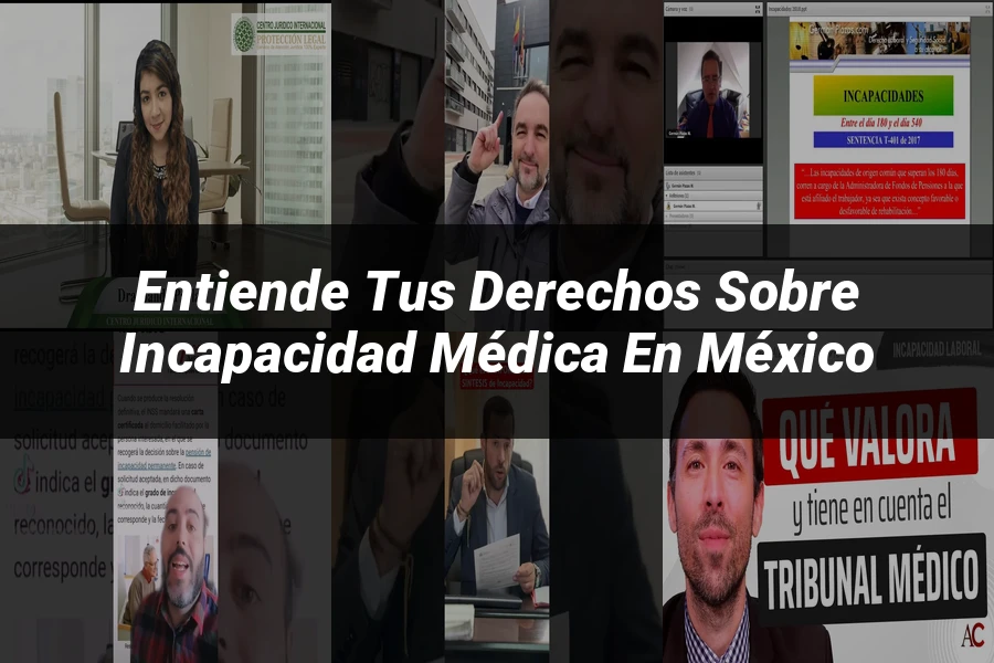 "Entiende tus Derechos sobre Incapacidad Médica en México"