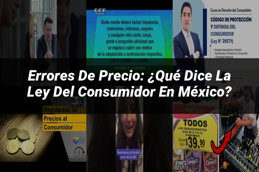 "Errores de Precio: ¿Qué Dice la Ley del Consumidor en México?"