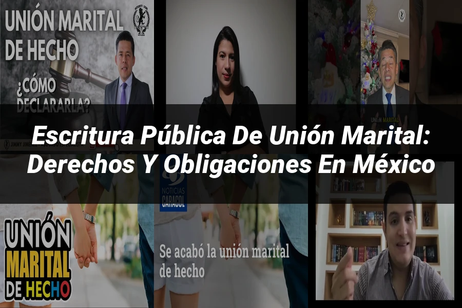 "Escritura Pública de Unión Marital: Derechos y Obligaciones en México"